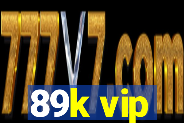 89k vip